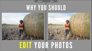 Why you should edit your photos - Adobe Lightroom