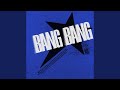 BANG BANG