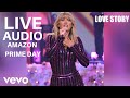 Taylor Swift The Live Audio - Love Story (Amazon Prime Day Concert)