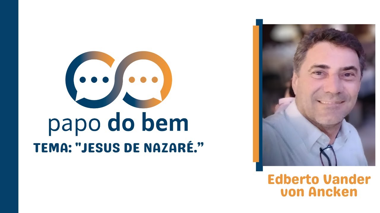 "Jesus de Nazaré" com Edberto Vander von Ancken.