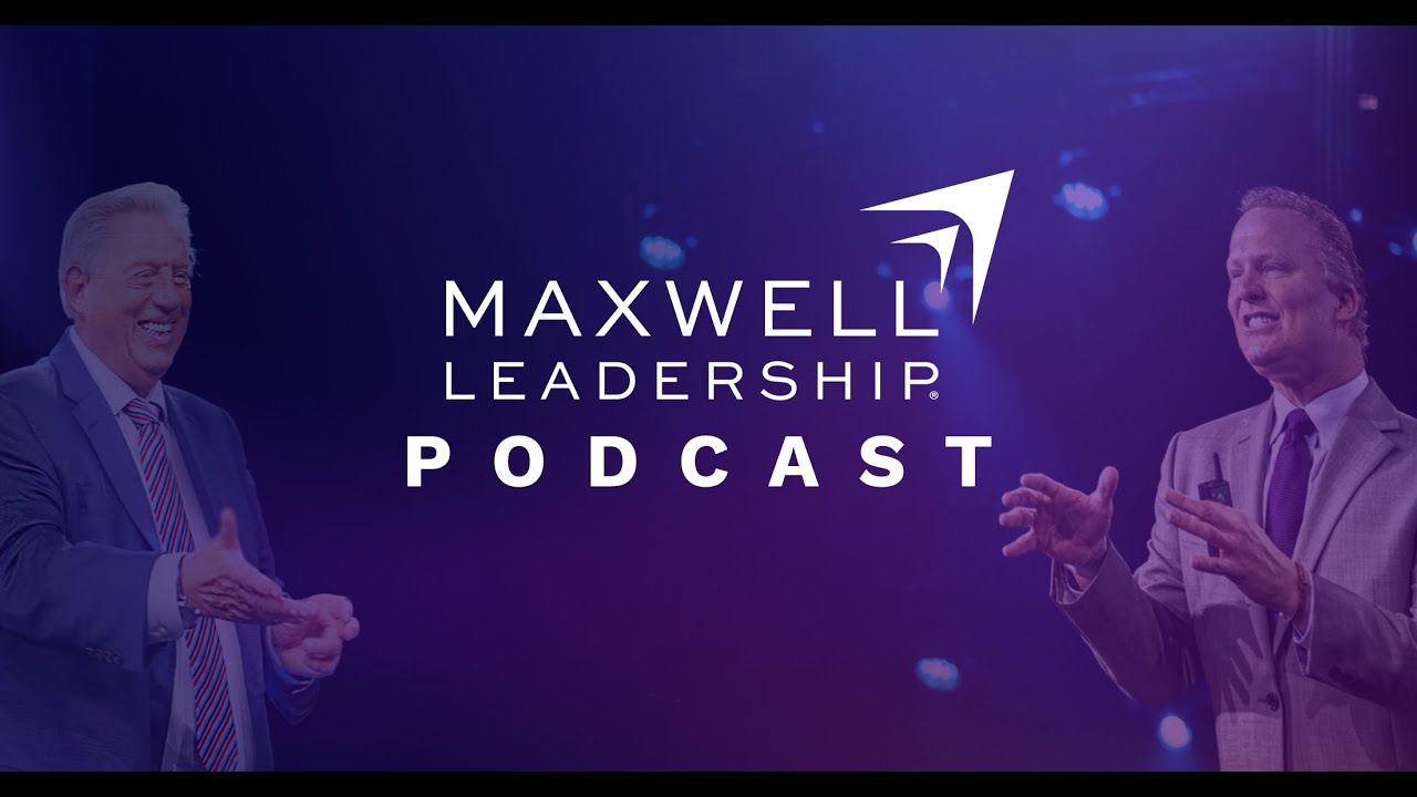 4 Things Leaders Do Well (Maxwell Leadership Podcast)