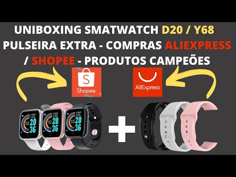 UNIBOXING SMATWATCH D20 Y68 +PULSEIRA EXTRA, COMPRAS ALIEXPRESS / SHOPEE PRODUTOS CAMPEÕES SEM TAXA