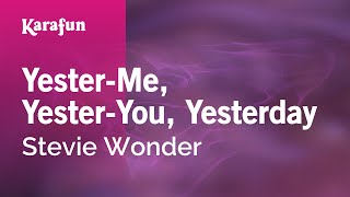 Yester-Me, Yester-You, Yesterday - Stevie Wonder | Karaoke Version | KaraFun