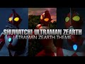 Shuwatch Ultraman Zearth Ultraman Zearth Theme Lyrics