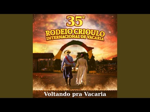 35º Rodeio Crioulo Internacional de Vacaria: Voltando pra Vacaria