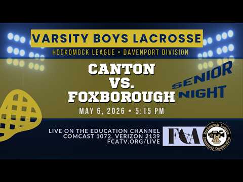 Thumbnail for Varsity Boys Lacrosse Canton vs. Foxborough 5/6/26