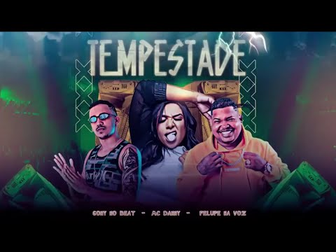 Parecia Tempestade - Sony no beat, Felupe na voz e Mc danny