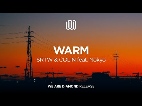 SRTW & COLIN - Warm (feat. Nokyo)