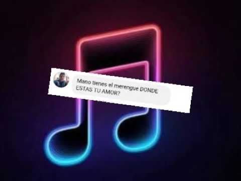 Donde esta tu amor merengue bomba