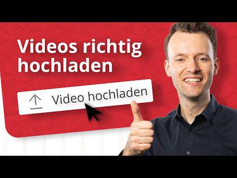 YouTube-Videos richtig hochladen (2025)