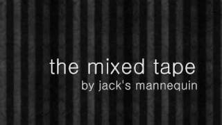 the mixed tape by jack' s mannequin - lyrics