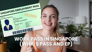 WORKING IN SINGAPORE - Your Guide to Work Passes (WHP, EP, S Pass) in Singapore