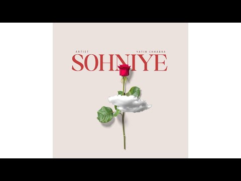 SOHNIYE- YATIN CHHABRA | Official Lyrical Video 