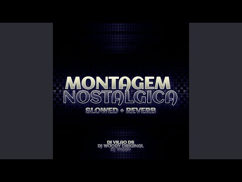 Montagem Nostalgica Slowed + Reverb