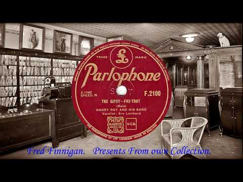 Harry Roy & His Band(v Eve Lombard) - The Gipsy