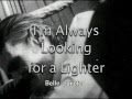 I'm Always Looking for a Lighter