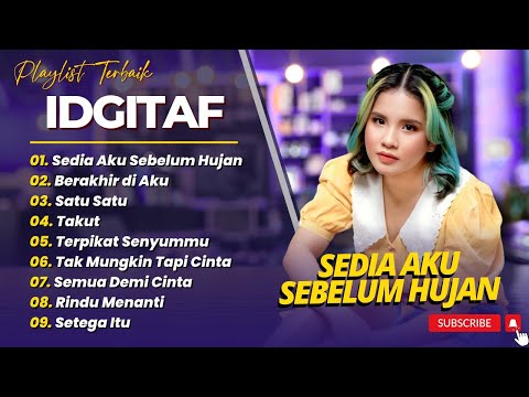 IDGITAF - SEDIA AKU SEBELUM HUJAN - BERAKHIR DI AKU - SATU SATU || LAGU POP TRENDING 2025