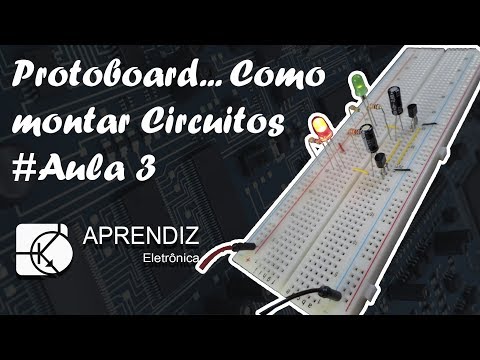 COMO USAR A PROTOBOARD - Curso Eletrônica Básica #Aula 3