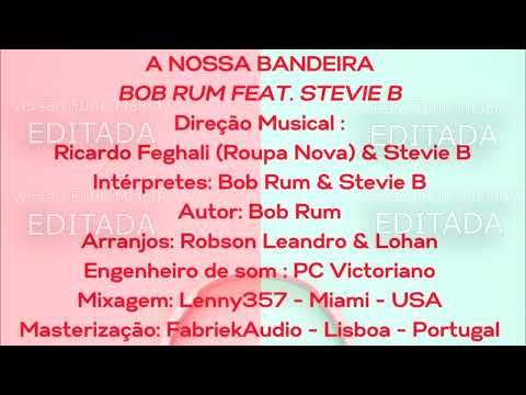 Bob Rum feat  Stevie B - A Nossa Bandeira Radio Melody by @Deejay Kbello