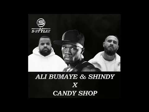 Ali Bumaye & Shindy  X 50 Cent - Candy Shop (DJ S-Stylez Mashup)