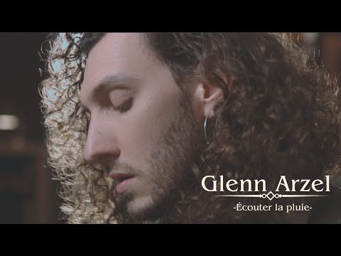 Glenn Arzel // Écouter la pluie (Clip Officiel)