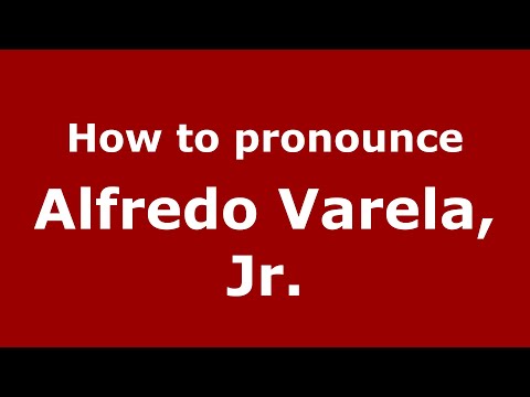 How to pronounce Alfredo Varela, Jr. (Mexico/Mexican Spanish) - PronounceNames.com