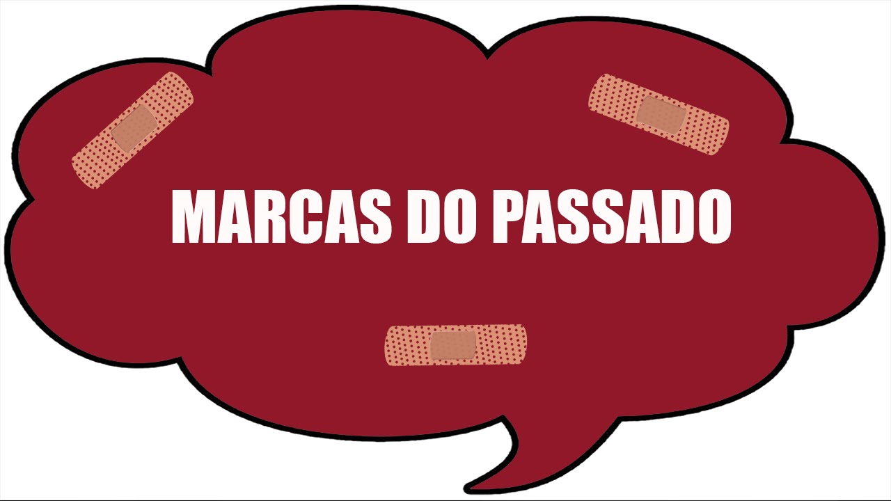 Marcas do Passado – Reflexões Diárias #02