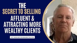 The Secret To Selling to the Affluent and attracting more wealthy clients
