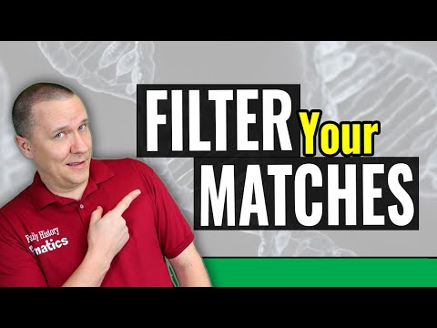 5 Ways to Filter Your DNA Matches For Genetic Genealogy Research