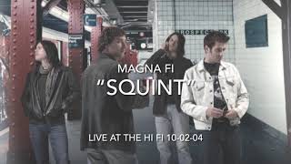 Magna Fi “Squint” live at the Hi Fi 10/02/04