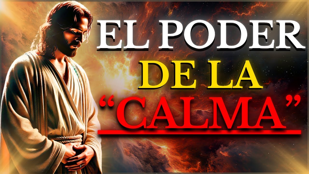 Descubre CÓMO la CALMA Puede Ser tu Mayor PODER en los Momentos más DIFÍCILES | Enseñanzas de JESÚS