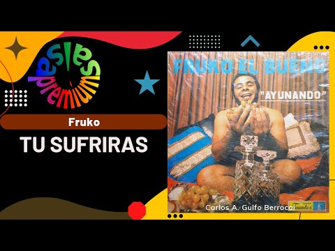 🔥TU SUFRIRAS por FRUKO Y SUS TESOS con WILSON SAOCO "MANYOMA" - Salsa Premium
