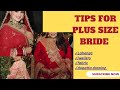 Tips For Fat Plus Size Bride Jewellery Tips Saree Tips Lehenga Tips Blouse Tips Look Slim