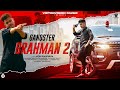 Download Gangster Brahman 2 Nitin Shahpuria Prince Pandat Ncr New Brahman Songs Mp3 Song