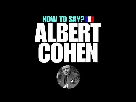 HOW TO PRONOUNCE ALBERT COHEN CORRECTLY? NATIVE FRENCH PRONUNCIATION