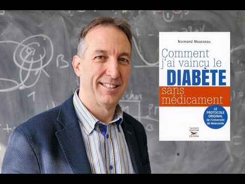 Comment se débarrasser du diabète de type 2 sans chirurgie ni médicament. Normand Mousseau.