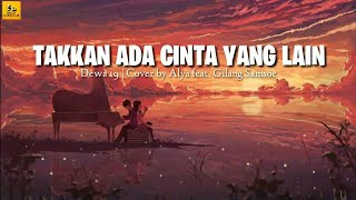 DEWA 19-TAKKAN ADA CINTA YANG LAIN LIRIK