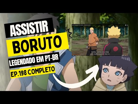 Boruto Episódio 198 Completo - LEGENDADO PT BR