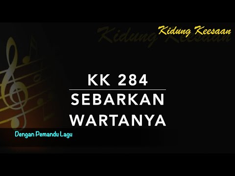 KK 284 Sebarkan WartaNya (The Comforter Has Come)  - Dengan Pemandu Lagu - Kidung Keesaan