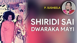 Shiridi Sai Dwaraka Mayi | P Susheela | CHAITANYA JYOTHI