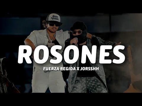 Fuerza Regida, Jorsshh - ROSONES (Letra/Lyrics)
