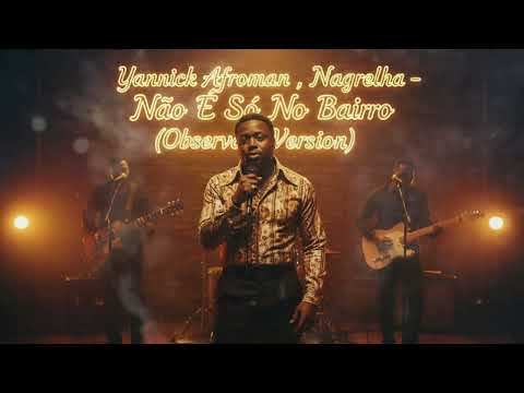 Yannick Afroman, Nagrelha - It's Not Just in the Neighborhood | Observan version