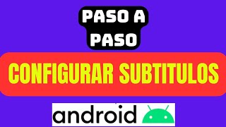 Como CONFIGURAR SUBTITULOS en ANDROID para CELULAR