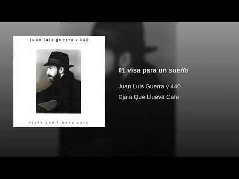 Visa Para Un Sueño - Juan Luis Guerra • 440