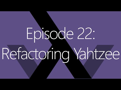 Episode 22: Refactoring Yahtzee