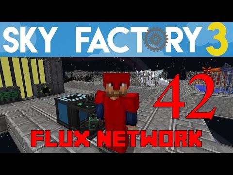 Ep 42 / Flux Network / Sky Factory 3.0 / FTB / Minecraft / Tutorial