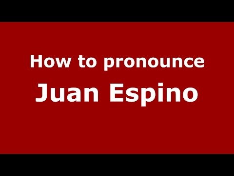 How to pronounce Juan Espino (Dominican Spanish/Dominican Republic) - PronounceNames.com