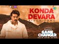 Konda Devara Video Song Game Changer Ram Charan Kiara Advani Thaman S Shankar