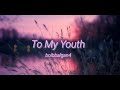 Download Lagu Bolbbalgan4 - To My Youth english lyrics Mp3 Free