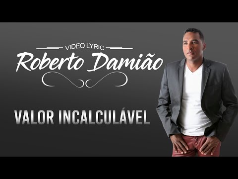 DEUS TEM UMA PALAVRA PRA VOCÊ! | Cantor Roberto Damião - Valor Incalculável | Lyric Vídeo Oficial